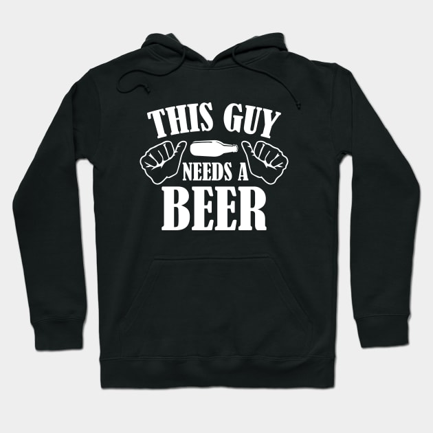 This Guy Needs A Beer Hoodie by AmazingVision